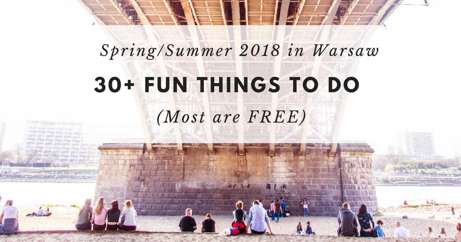 things to do in warsaw summer spring 2018